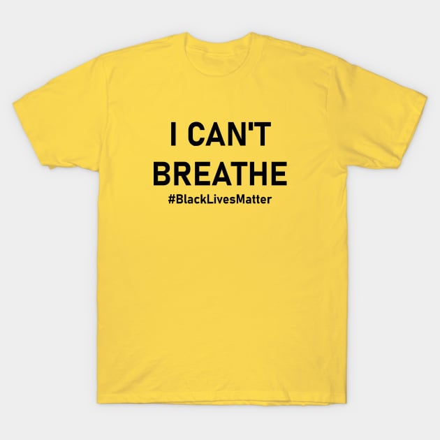 I can't Breathe T-Shirt by HichamBiza